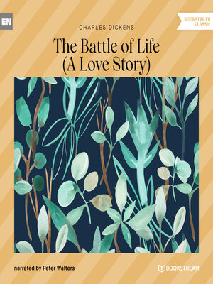 cover image of The Battle of Life--A Love Story (Unabridged)